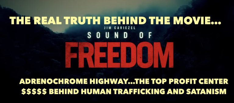 ADRENOCHROME HIGHWAY AND MOVIE SOUND OF FREEDOM – UPDATED