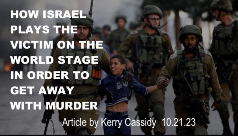 AN EYE FOR AN EYE BY DESIGN:  HOW ISRAEL PLAYS THE VICTIM AND GETS AWAY WITH MURDER