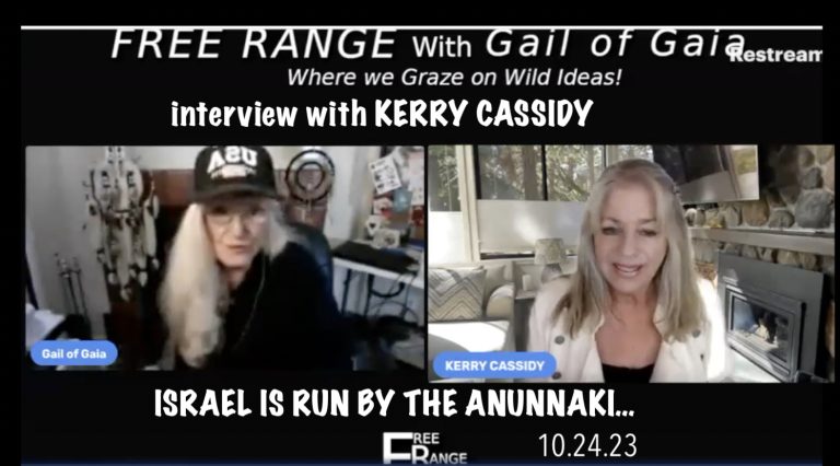 KERRY INTERVIEWED BY GAIL OF GAIA:  ISRAEL IS RUN BY THE ANUNNAKI