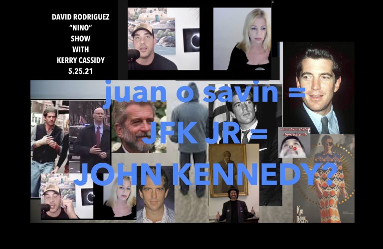 KERRY ON THE DAVID RODRIGUEZ SHOW:  IS JUAN O SAVIN…JFK JR? UPDATED..